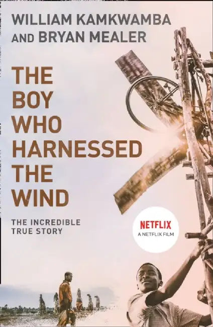 The Boy Who Harnessed the Wind by William Kamkwamba