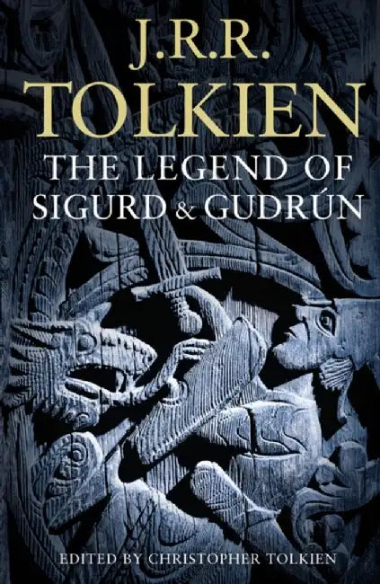 The Legend of Sigurd and Gudrun by J. R. R. Tolkien