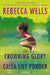 The Crowning Glory of Calla Lily Ponder by Rebecca Wells