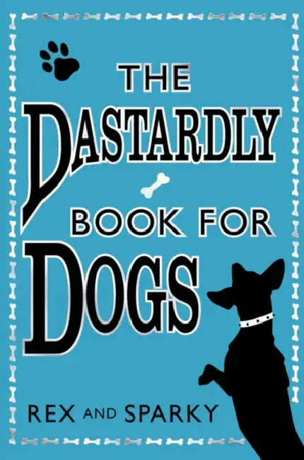 The Dastardly Book for Dogs by Werner De Gruyter