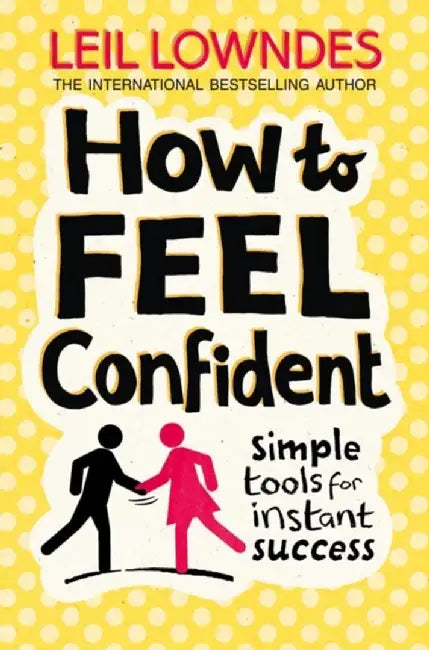 How to Feel Confident by Leil Lowndes