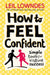 How to Feel Confident by Leil Lowndes