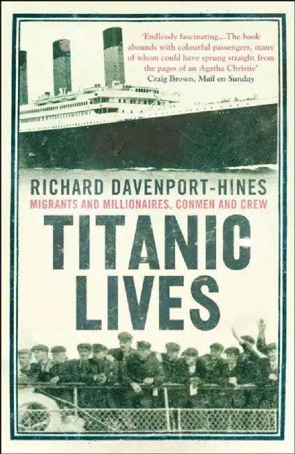 Titanic Lives by Richard Davenport-Hines