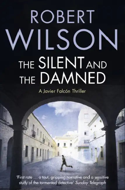 The Silent and the Damned by Robert Wilson