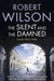 The Silent and the Damned by Robert Wilson