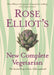Rose Elliot’s New Complete Vegetarian by Rose Elliot