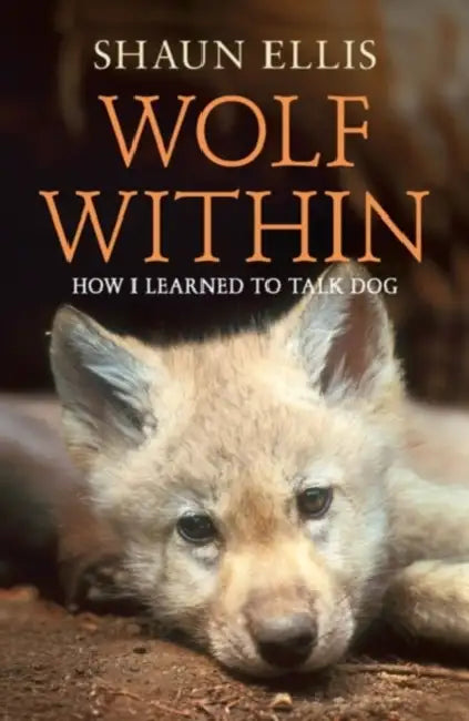 The Wolf Within: How I Learned to Talk Dog by John Grisham
