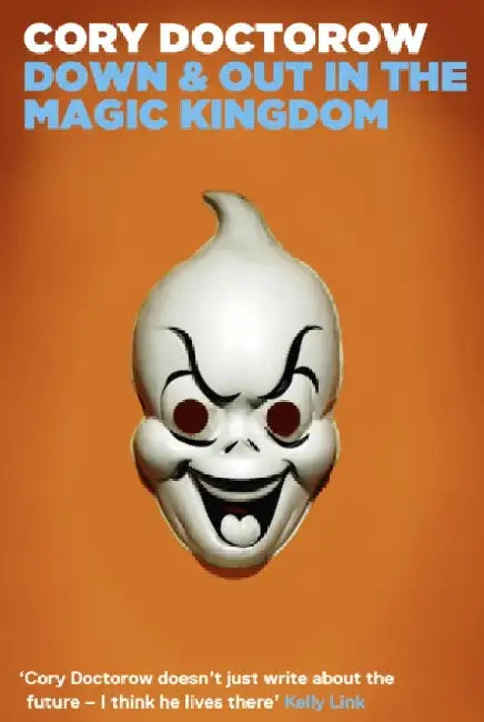 Down and Out in the Magic Kingdom by Cory Doctorow