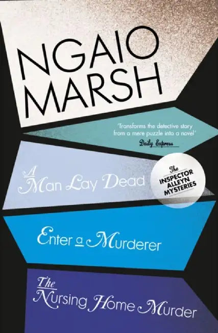 A Man Lay Dead / Enter a Murderer / The Nursing Home Murder by Ngaio Marsh