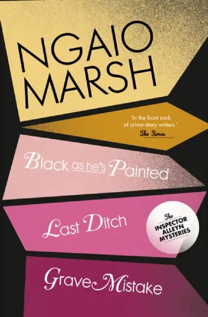 Black As He’s Painted / Last Ditch / Grave Mistake by Ngaio Marsh