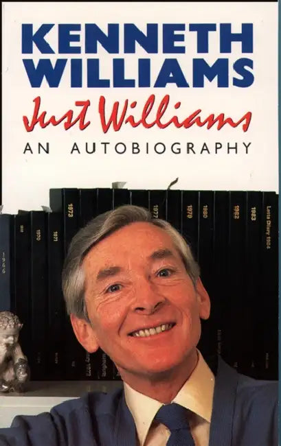 Just Williams: An Autobiography by Kenneth Williams