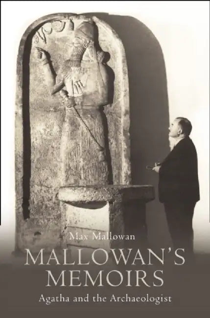 Mallowan’s Memoirs by Max Mallowan