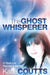 The Ghost Whisperer: A Real-Life Psychic's Stories by Katie Coutts