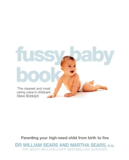 The Fussy Baby Book: Parenting Your High-Need Child from Birth to Five by Jeremy Popkin