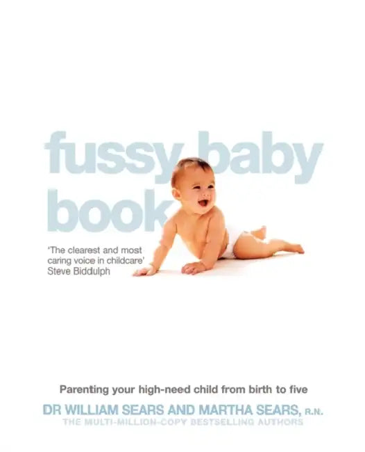 The Fussy Baby Book: Parenting Your High-Need Child from Birth to Five by Jeremy Popkin