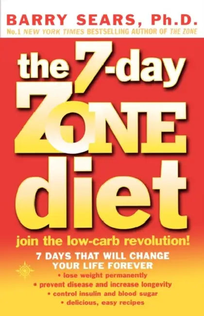 The 7-Day Zone Diet: Join the Low-Carb Revolution! by Ph.D., Barry Sears