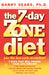 The 7-Day Zone Diet: Join the Low-Carb Revolution! by Ph.D., Barry Sears