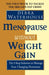Menopause Without Weight Gain: The 5 Step Solution to Challenge Your Changing Hormones by A K Mitchell