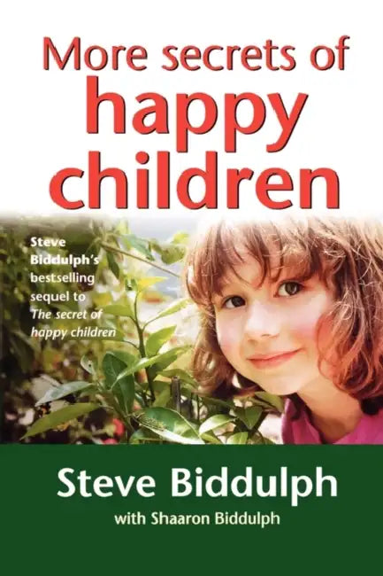 More Secrets of Happy Children: A Guide for Parents by Gordon Leff