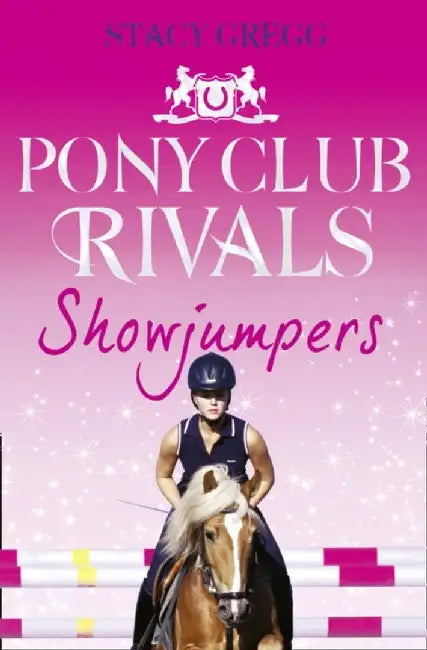 Showjumpers (Pony Club Rivals, Book 2) by Stacy Gregg