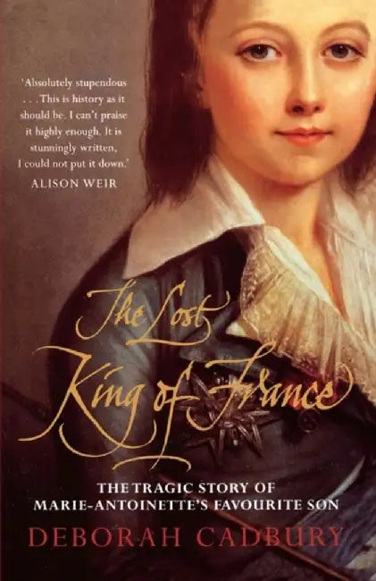 The Lost King of France by Deborah Cadbury
