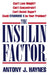 The Insulin Factor: Can't Lose Weight? Can't Concentrate? Can't Resist Sugar? Could Syndrome X Be Your Problem? by Antony Haynes