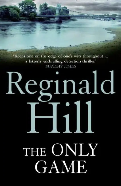 The Only Game by Reginald Hill