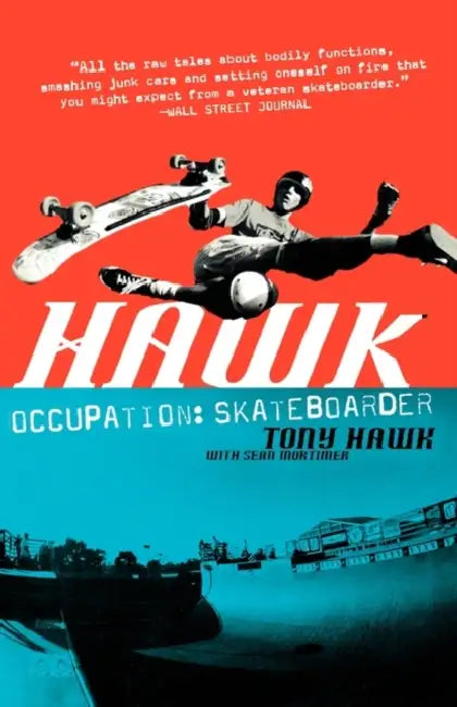 Hawk: Occupation Skateboarder by Tony Hawk