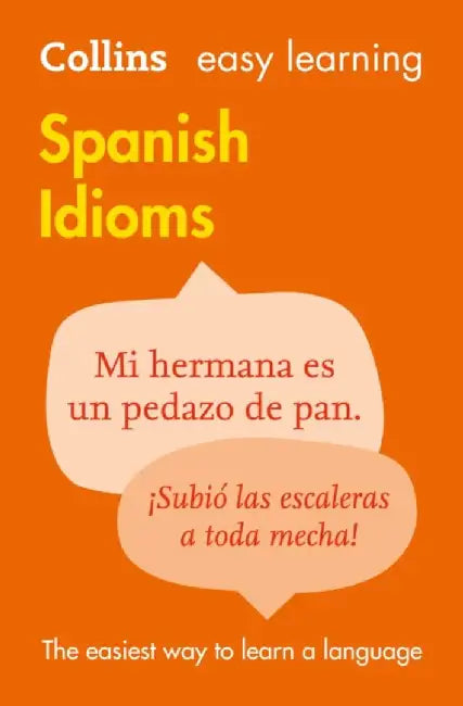 Easy Learning Spanish Idioms by Collins Dictionaries