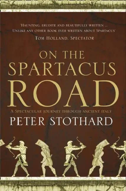 On the Spartacus Road: A Spectacular Journey Through Ancient Italy by Joanne Limburg
