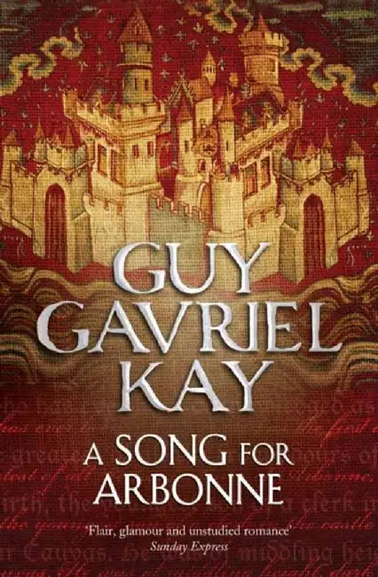 A Song for Arbonne by Guy Gavriel Kay