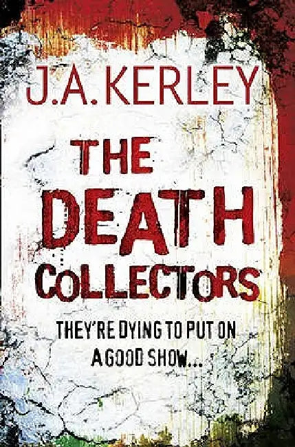The Death Collectors by J. A. Kerley