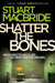 Shatter the Bones by Stuart MacBride
