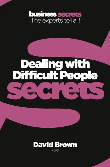 Dealing With Difficult People by David Brown