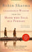 Leadership Wisdom from the Monk Who Sold His Ferrari by Robin Sharma