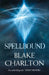 Spellbound: Book 2 of the Spellwright Trilogy by Blake Charlton