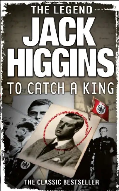 To Catch a King by Jack Higgins