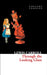 Through the Looking Glass (Collins Classics) by Lewis Carroll