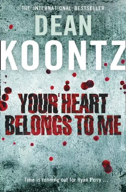 Your Heart Belongs to Me by Dean Koontz