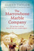 The Marrowbone Marble Company by M. Glenn Taylor