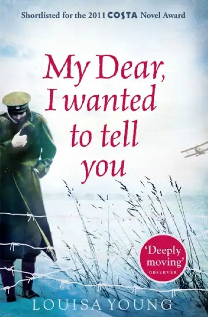My Dear I Wanted to Tell You by Louisa Young