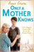 Only a Mother Knows by Annie Groves
