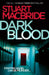 Dark Blood (Logan McRae, Book 6) by Stuart MacBride