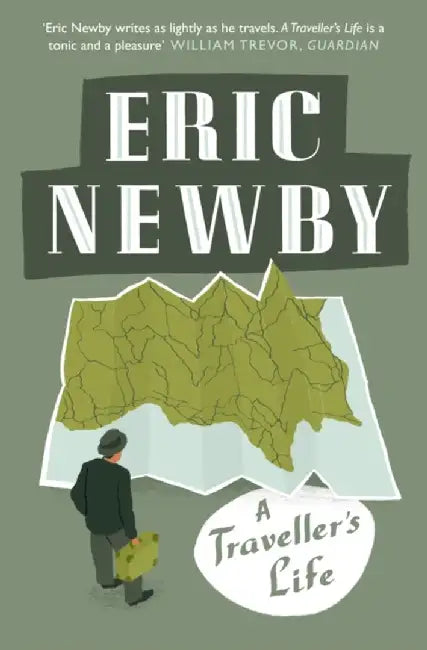 A Traveller’s Life by Eric Newby