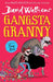 Gangsta Granny. David Walliams by David Walliams