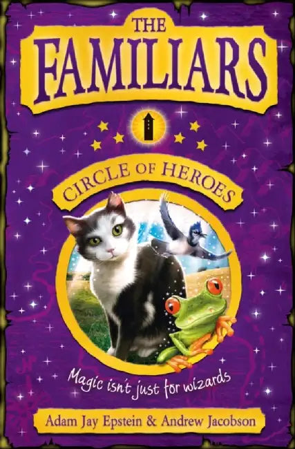 The Familiars: Circle of Heroes by Adam Epstein