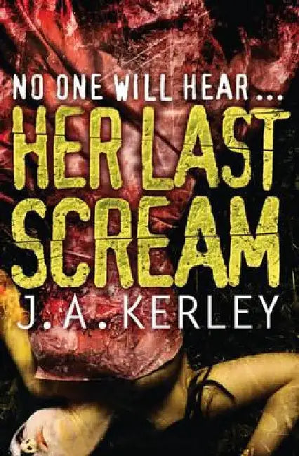 Her Last Scream by J. A. Kerley