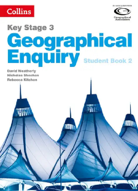 Geography Key Stage 3 - Collins Geographical Enquiry: Student Book 2 by David Weatherly