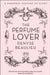 The Perfume Lover: A Personal Story of Scent by Denyse Beaulieu