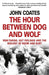 The Hour Between Dog and Wolf: Risk-Taking, Gut Feelings and the Biology of Boom and Bust by John Coates
